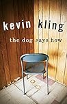 The Dog Says How by Kevin Kling