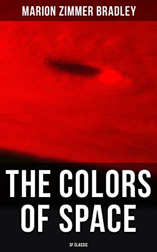 The Colors of Space (SF Classic): Enriched edition. Interstellar travel, color-blind aliens, and a Space Academy graduate's undercover murder mystery