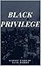 Black Privilege by Alice Branch
