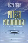 Potęga podświadomości by Joseph Murphy