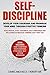 Self-Discipline: Develop Yo...