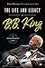 Life and Legacy of B. B. King: A Mississippi Blues Icon (American Heritage)