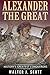 Alexander the Great by Walter J.  Scott