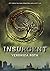 Insurgent by Veronica Roth Insurgent by Veronica Roth