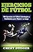Ejercicios de fútbol: 100 E...