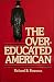 The Overeducated American