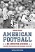 American Football: Die größten Legenden: Porträts, Geschichten und Skandale in der NFL (German Edition)