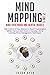 Mind Mapping: 2 in 1: Mind Over Mood and Mental Models - Take Control of Your Memory to Reach Psychological Safety, Improve Your Focus in Everyday Life by Learning Stress Management Techniques