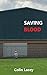 Saving Blood by Colin  Lacey
