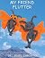 My Friend Flutter by Bobbi D. Lancaster