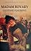 Madam Bovary by Gustave Flaubert