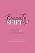 Beauty Shift: Finding True ...