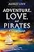 Adventure, Love and Pirates...