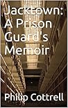 Jacktown: A Prison Guard's Memoir