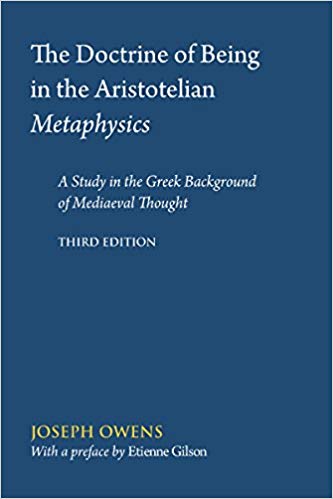The Doctrine of Being in the Aristotelian Metaphysics: A Study in the Greek Background of Mediaeval Thought (Paperback)