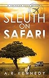 Sleuth on Safari by A.R. Kennedy