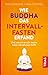 Wie Buddha das Intervallfasten erfand: Und warum es dir heute beim Abnehmen hilft (German Edition)