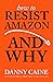 How to Resist Amazon and Why