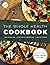 The Whole Health Cookbook: A Delicious Guide to Healthy Plant-Based Eating (1)