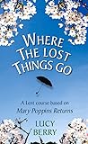 Where the Lost Things Go: A Lent Course Based on Mary Poppins Returns
