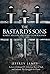 The Bastard's Sons: Robert, William and Henry of Normandy