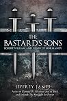 The Bastard's Sons: Robert, William and Henry of Normandy