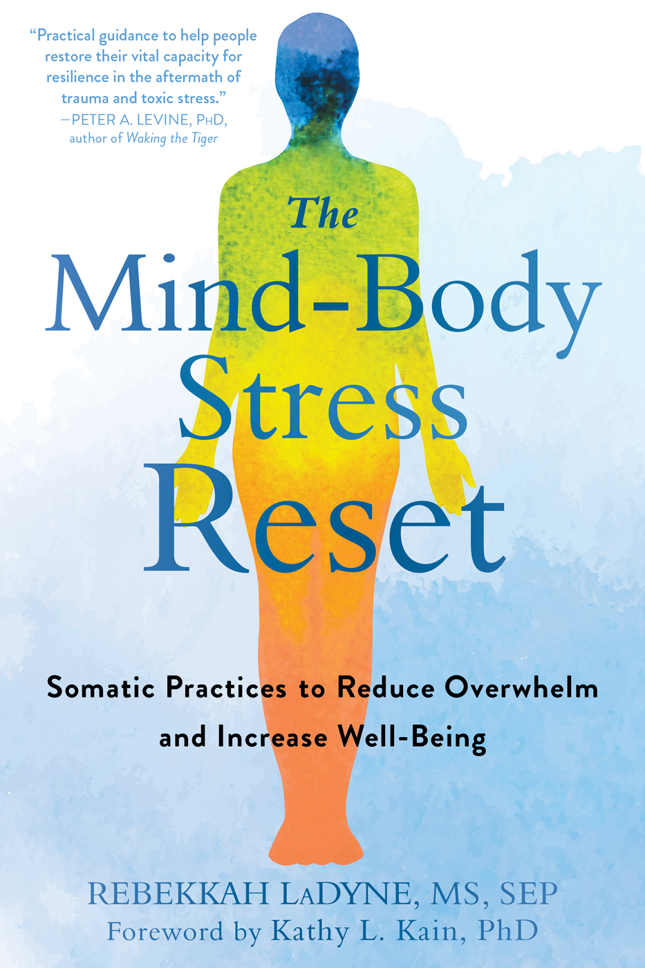 The Mind-Body Stress Reset: Somatic Practices to Reduce Overwhelm and Increase Well-Being (Paperback)
