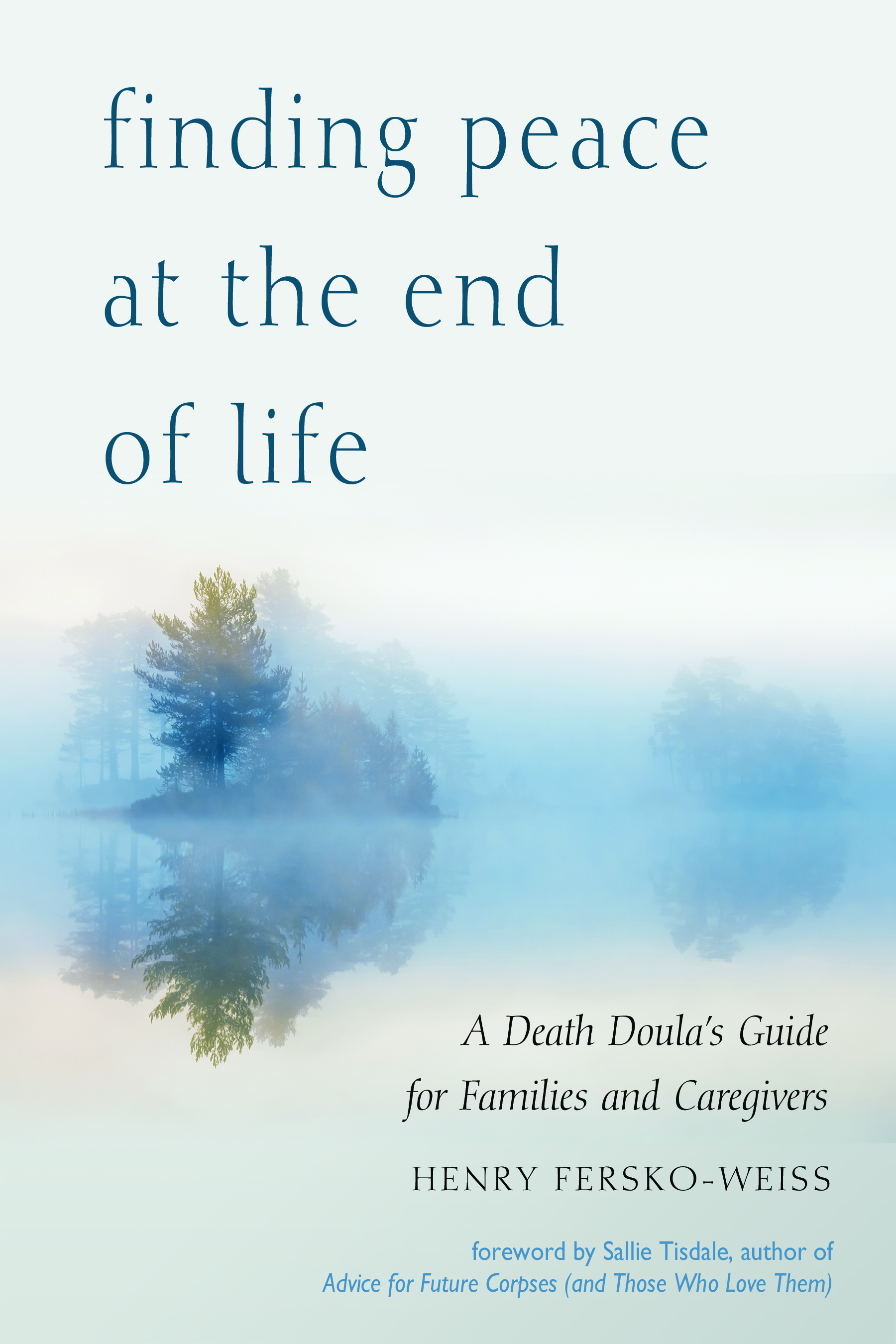 Finding Peace at the End of Life: A Death Doula's Guide for Families and Caregivers (Paperback)
