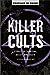 Killer Cults by Stephen Singular
