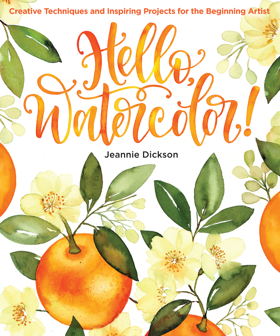 Hello, Watercolor!: Creative Techniques and Inspiring Projects for the Beginning Artist - An Art Instruction & Watercolor Book (Paperback)