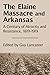 The Elaine Massacre and Arkansas by Guy Lancaster