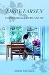 Libby Larsen: Composing an American Life (Music in American Life)