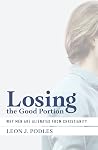 Losing the Good Portion: Why Men Are Alienated from Christianity Losing the Good Portion: Why Men Are Alienated from Christianity