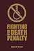 Fighting the Death Penalty: A Fifty-Year Journey of Argument and Persuasion