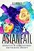 Asianfail by Eleanor Ty