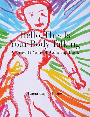 Hello, This Is Your Body Talking: A Draw-It-Yourself Coloring Book