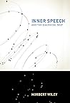 Inner Speech and the Dialogical Self by Norbert Wiley Inner Speech and the Dialogical Self by Norbert Wiley