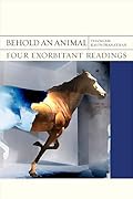 Behold an Animal: Four Exorbitant Readings (Volume 32)