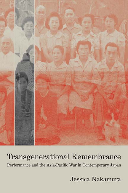 Transgenerational Remembrance: Performance and the Asia-Pacific War in Contemporary Japan (Performance Works)