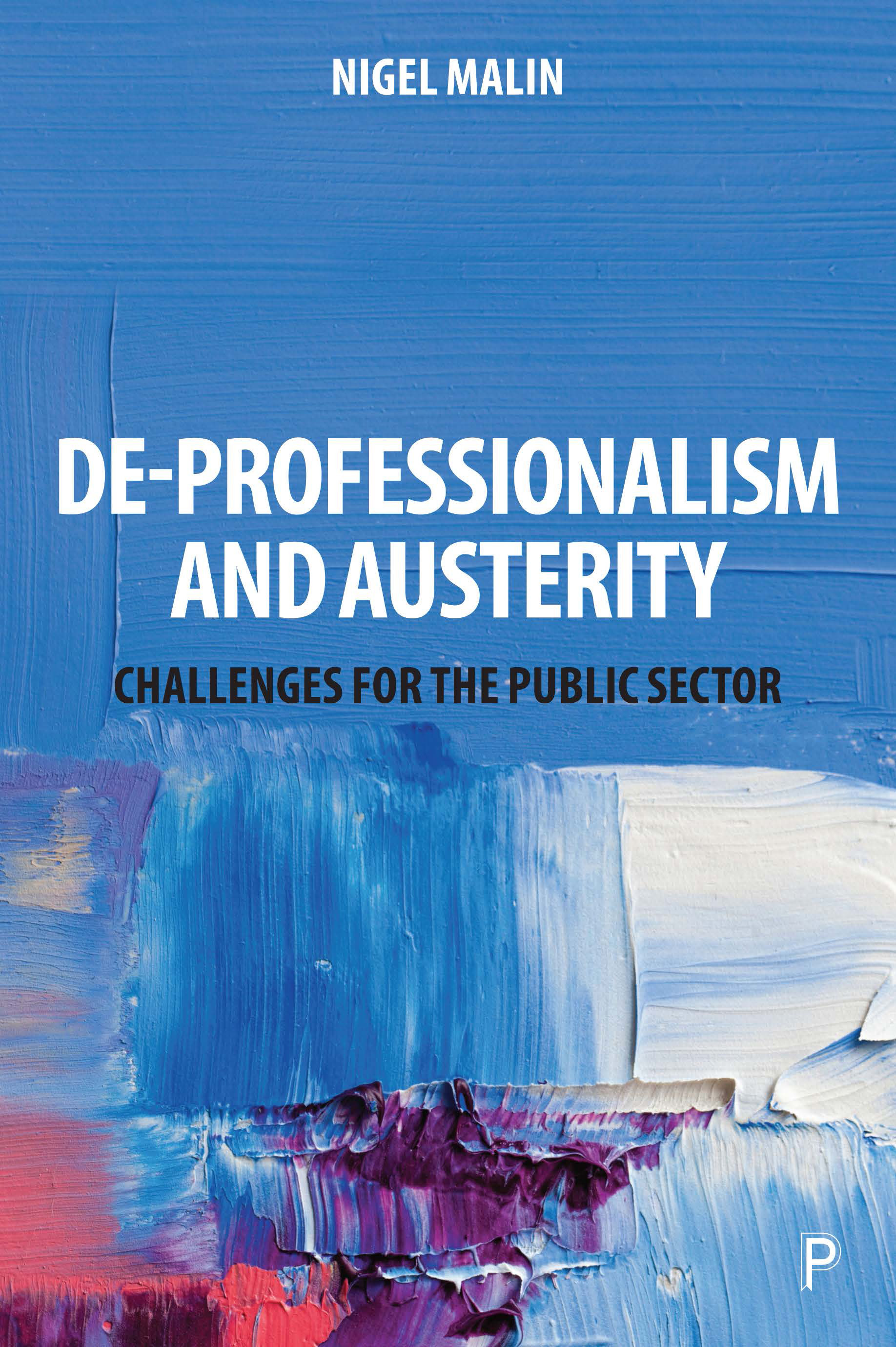 De-Professionalism and Austerity: Challenges for the Public Sector (Paperback)