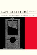 Capital Letters: Hugo, Baudelaire, Camus, and the Death Penalty