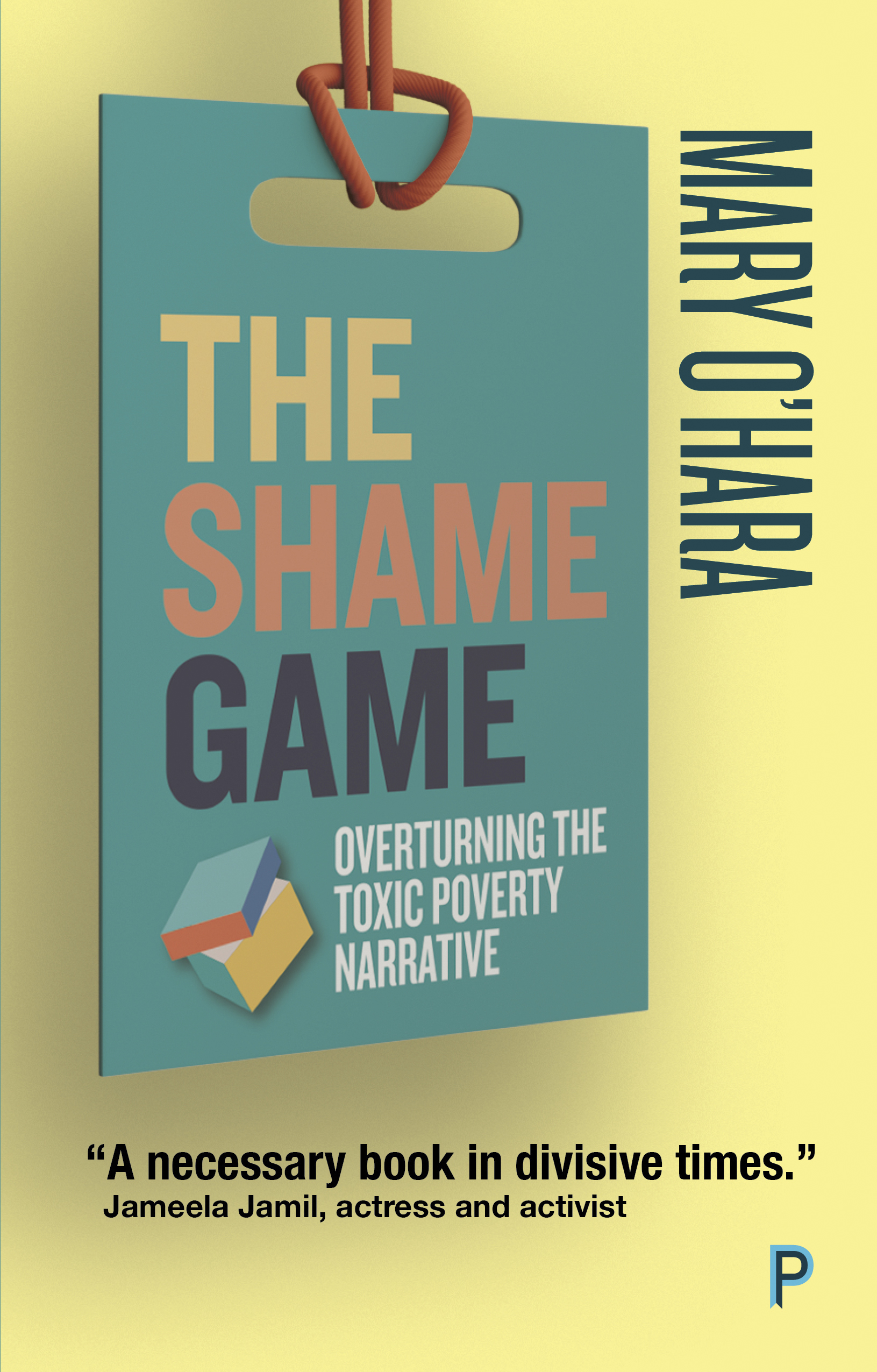 The Shame Game: Overturning the Toxic Poverty Narrative