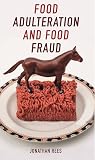 Food Adulteration and Food Fraud Food Adulteration and Food Fraud