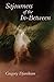 Sojourners of the In-Between