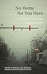 No Home for You Here: A Memoir of Class and Culture No Home for You Here: A Memoir of Class and Culture