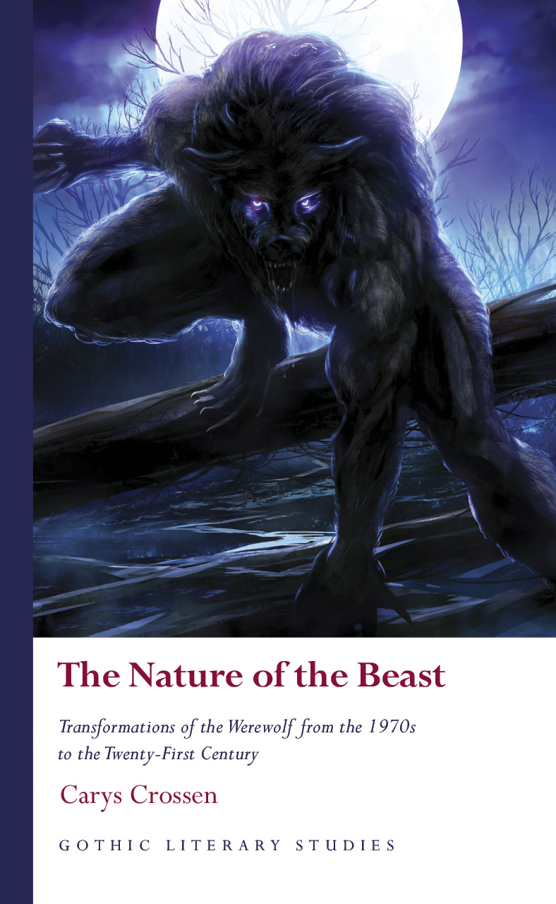 The Nature of the Beast: Transformations of the Werewolf from the 1970s to the Twenty-First Century (Hardcover)