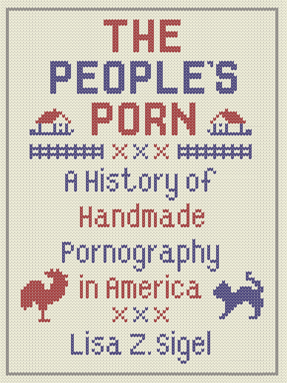 The People’s Porn: A History of Handmade Pornography in America (Hardcover)