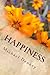 Happiness: How To Achieve A...