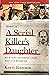 A Serial Killer's Daughter: My Story of Faith, Love, and Overcoming