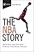 The NBA Story: How the Sports League Slam-Dunked Its Way into a Global Business Powerhouse